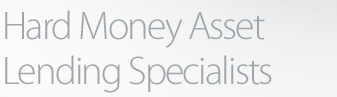 Hard Money Asset Lending Specialists